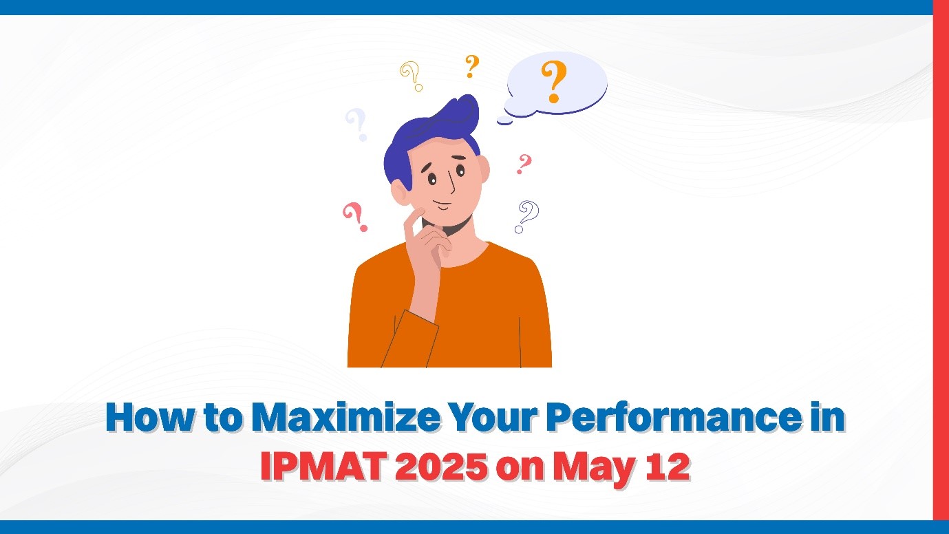 How to Maximize Your Performance in IPMAT 2025 on 12 May.jpg